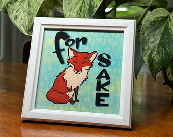 For Fox Sake Framed Art Print