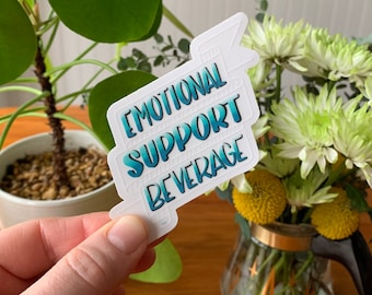 Emotional Support Beverage Clear Vinyl Sticker