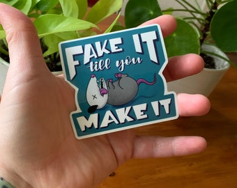 Fake It Till You Make It Sticker **free US shipping**