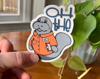 Oh, the Hugh Manatee Vinyl Sticker