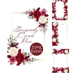 Op de afbeelding: Digitaal ontwerp met vijf PNG-frames, versierd met bordeauxrode, crèmekleurige en roze rozen. De frames hebben gouden randen en bloemstukken. Tekst luidt "Burgundy Cream Rose" en "5 png frames."