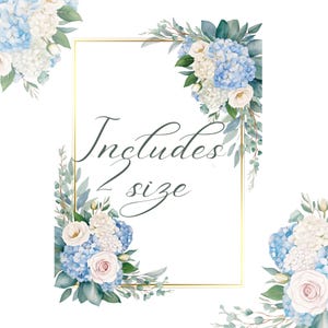 May include: A gold frame with a white background and the text "Includes 2 size" is surrounded by blue and white hydrangeas and greenery.