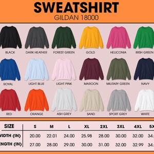May include: A display of Gildan 18000 sweatshirts in various colors, including black, dark heather, forest green, gold, and more. The image also shows a size chart with measurements in inches for width and length, ranging from size S to 5XL.