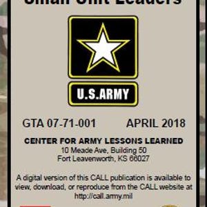 May include: A vertical graphic with the text "Combat Skills for Small Unit Leaders" and the U.S. Army logo. Below, it lists "GTA 07-71-001" and "APRIL 2018". The graphic includes the Center for Army Lessons Learned address and website.