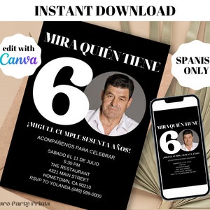 INSTANT Mira Quien TIene Sesenta 60th Birthday Invitation Photo SPANISH Digital Download Editable Template Evite, Adult bday Invite, 60 anos
