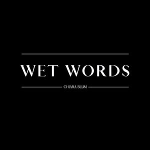 Wet Words ∆ Poetry Collection by Chiara Blum