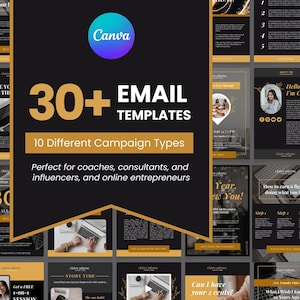 May include: A collage of 30+ email templates in black and gold with the text "30+ EMAIL TEMPLATES" and "10 Different Campaign Types" in a gold font. The text "Perfect for coaches, consultants, and influencers, and online entrepreneurs" is also included in the image.