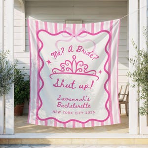 Custom Princess Bachelorette Party Banner, Me A Bride Shut Up Photo Backdrop, 2000s Throwback Bridal Shower Fabric Sign for Engagement Party