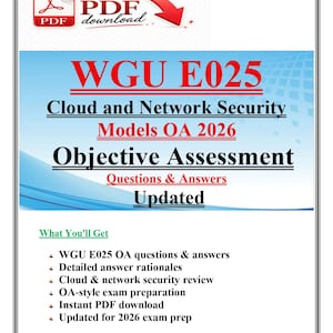May include: A digital document cover titled WGU E025 Cloud and Network Security Models OA 2026 Objective Assessment Questions & Answers Updated. It features a PDF download icon and a list of contents including detailed answer rationales and exam prep.