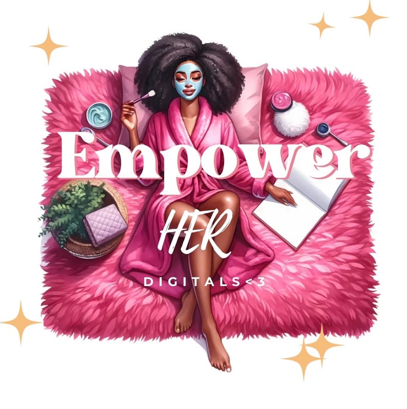May include: A woman wearing a pink robe and a face mask is relaxing on a pink fluffy rug. The text "Empower Her" is written in large white letters on the rug. The text "Digitals<3" is written in smaller white letters below the larger text.