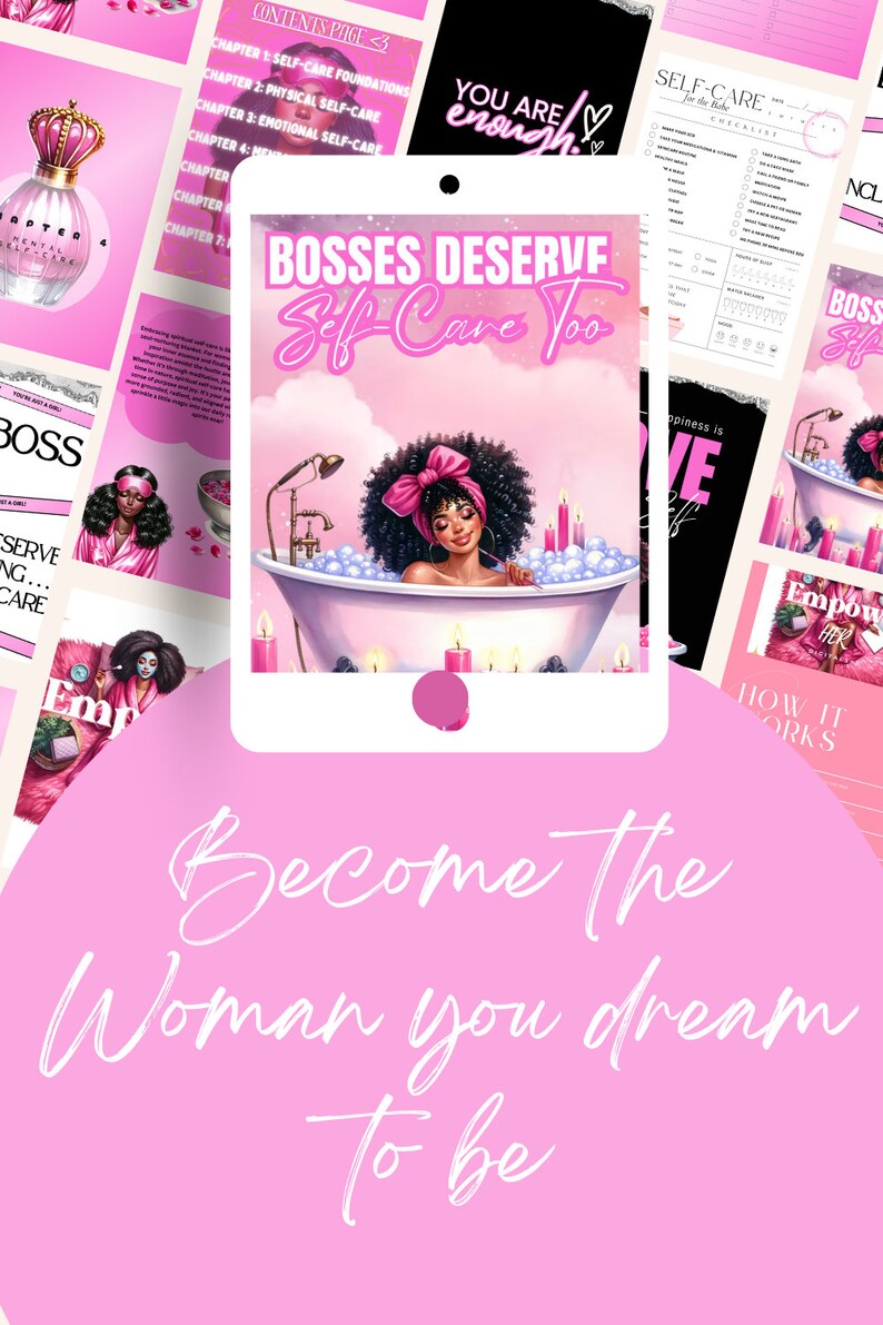 May include: A pink and white digital tablet with the text "Bosses Deserve Self-Care Too" on the screen. The tablet is open to a page with an illustration of a woman taking a bath with candles. The text "Become the Woman You Dream To Be" is written in white on a pink background.