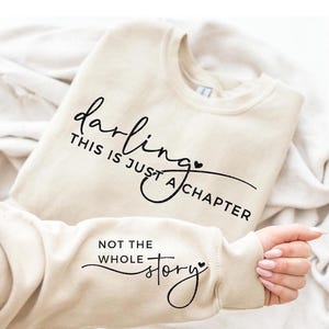 Darling, This Is Just a Chapter Inspirational Quote Sweatshirt – Uplifting Mental Health Sweater