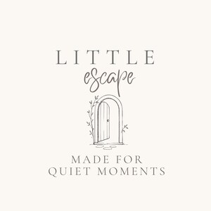 May include: A graphic logo on a light background featuring the text LITTLE ESCAPE in a serif font, the word escape in a script font, and the text MADE FOR QUIET MOMENTS below. A line drawing of an arched doorway with a vine is centered.