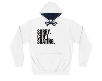 Sorry. Can't. Skating. - Sports Sweatshirt - Unisex Varsity Hoodie