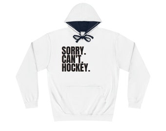 Sorry. Can't. Hockey. - Sports Sweatshirt - Unisex Varsity Hoodie