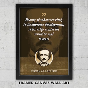 Op de afbeelding: Ingelijste canvas wandkunst met een citaat van Edgar Allan Poe. Het citaat, in witte tekst, luidt: "Schoonheid van welke aard dan ook, in zijn hoogste ontwikkeling, wekt onveranderlijk de gevoelige ziel tot tranen." Een portret van Poe staat eronder.