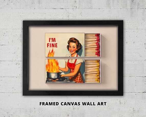 Funny Retro Kitchen Matchbox Framed Canvas Wall Art: "I'm Fine" Print