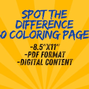 May include: A yellow background with a blue sunburst pattern. The text "SPOT THE DIFFERENCE 30 COLORING PAGES - 8.5"X11" - PDF FORMAT - DIGITAL CONTENT" is written in black.