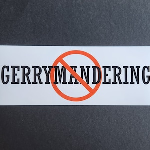 NO GERRYMANDERING political bumper sticker