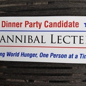 Hannibal Lecter à la présidence : « Mettre fin à la faim dans le monde, une personne à la fois » autocollant pour pare-chocs faim dans le monde