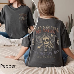 Dead Men Tell No Tales Shirt, Pirates of the Caribbean Shirt, Dead Men Shirt, Yo Ho Yo Ho a Pirates Life For Me, Disney 2025 Shirt, Pirate