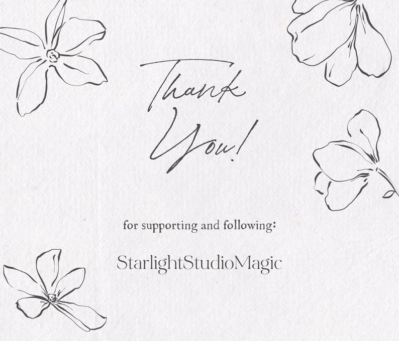 May include: Thank You! for supporting and following: StarlightStudioMagic. A handwritten message with floral illustrations.