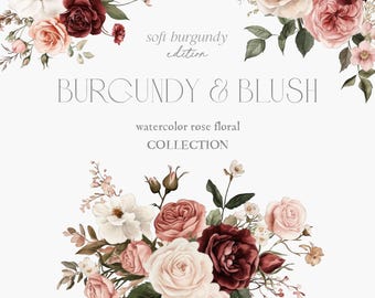 May include: Watercolor floral illustration featuring burgundy and blush roses. The illustration is titled "Burgundy & Blush Watercolor Rose Floral Collection" with the words "soft burgundy edition" above the title.