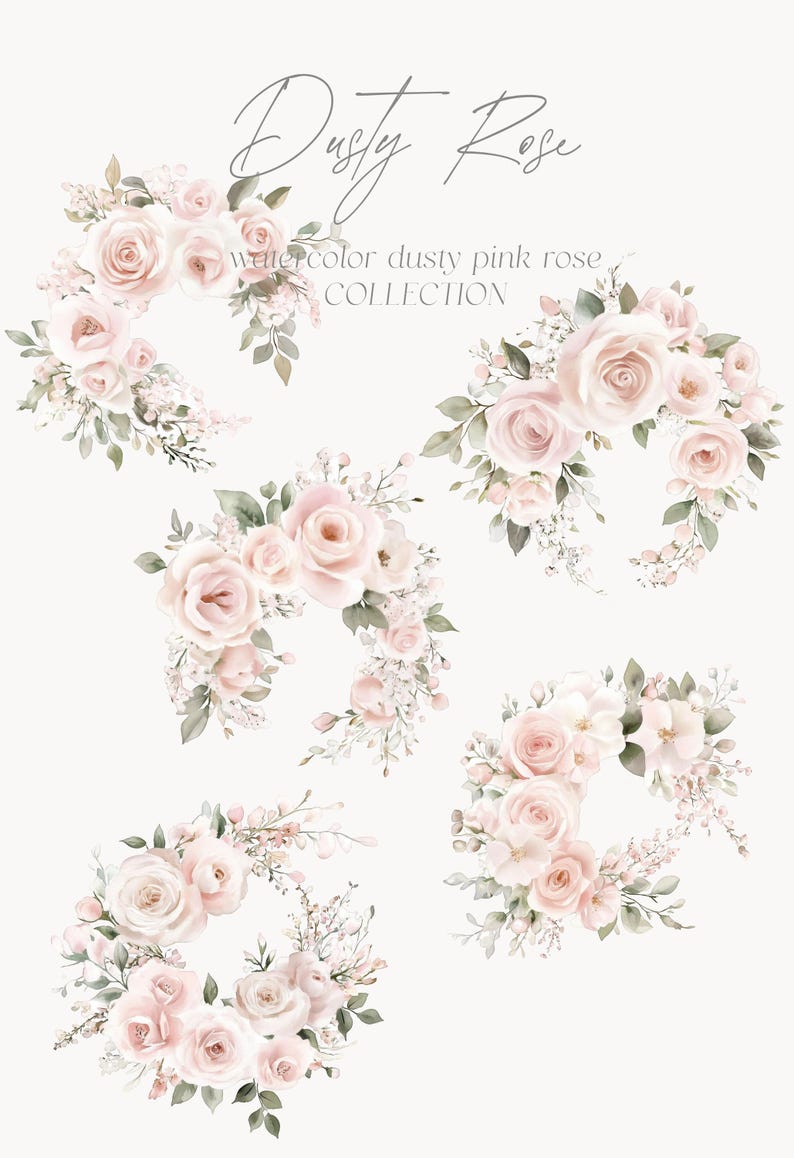 May include: Five watercolor illustrations of dusty pink roses in a wreath shape. The text "Dusty Rose Watercolor Dusty Pink Rose Collection" is at the top of the image.