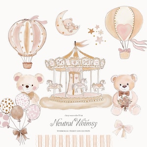 Op de afbeelding: Een set aquarel illustraties met een fantasievol teddybeer thema. De set bevat een draaimolen, luchtballonnen, sterren, een halve maan, een teddybeer die bloemen vasthoudt en een teddybeer die ballonnen vasthoudt. De tekst "Neutral Whimsy" en "Whimsical Teddy Collection" is in de afbeelding opgenomen.