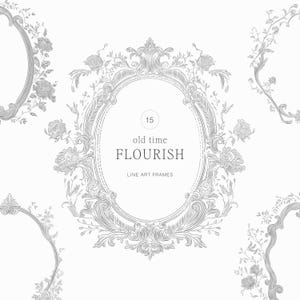 Può includere: Una collezione di cornici in stile lineare grigio con disegni floreali e ornati. La cornice centrale è di forma ovale e presenta il testo "old time FLOURISH" e il numero "15". Cornici aggiuntive ed elementi floreali sono sparsi.