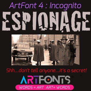 Puede incluir: Un póster de estilo vintage con la palabra "ESPIONAJE" en letras blancas. La imagen presenta un coche antiguo y personas con abrigos. El texto "ArtFont 4: Incognito" está en la parte superior, con la frase "Shh...don't tell anyone...it's a secret!" en la parte inferior.