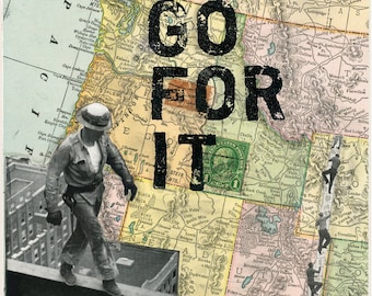 COLLAGE GICLEE PRINT. Go for It / Take Risks / Signed and Numbered Limited Edition Archival Print