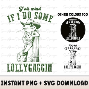 Y&#39;all Mind If I Do Some Lollygagging? Funny Frog and Toad Digital Clipart File Comes In Green and White Color | Instant Download | PNG SVG