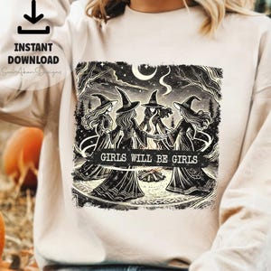 Girls Will Be Girls Witch Png, Funny Witch Png, Halloween Women Png, Witchy Vibes Png, Halloween Girls Png, Witches Halloween, Digital File