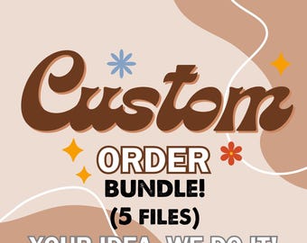 Custom Design Bundle: Your Idea, We Do It! (Digital Download)