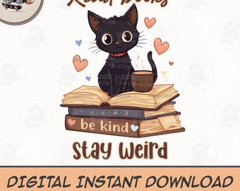 May include: A black cat with a red collar sits on a stack of books with a cup of coffee. The books have the text "be kind" and "Stay Weird". The text "Read books" is above the cat.