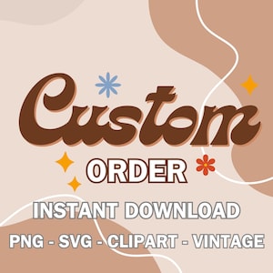 May include: A digital illustration of the text "Custom Order" in a retro font with brown, orange, and blue accents. The text is surrounded by abstract shapes in shades of brown and beige.