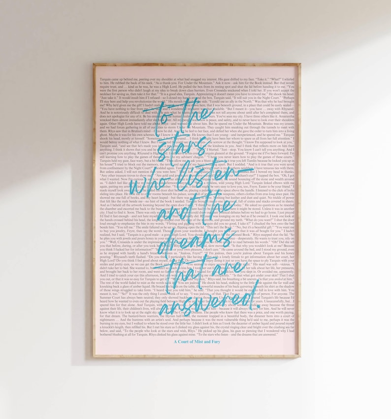 May include: A framed art print with a pink background and a book excerpt. The text "To the stars who listen and the dreams that are answered" is in turquoise script. The title "A Court of Mist and Fury" is at the bottom.