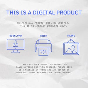 May include: White background with blue text and line drawings. Text reads "THIS IS A DIGITAL PRODUCT" and "NO PHYSICAL PRODUCT WILL BE SHIPPED. THIS IS AN INSTANT DOWNLOAD ONLY." Icons for download, print, and frame are shown.