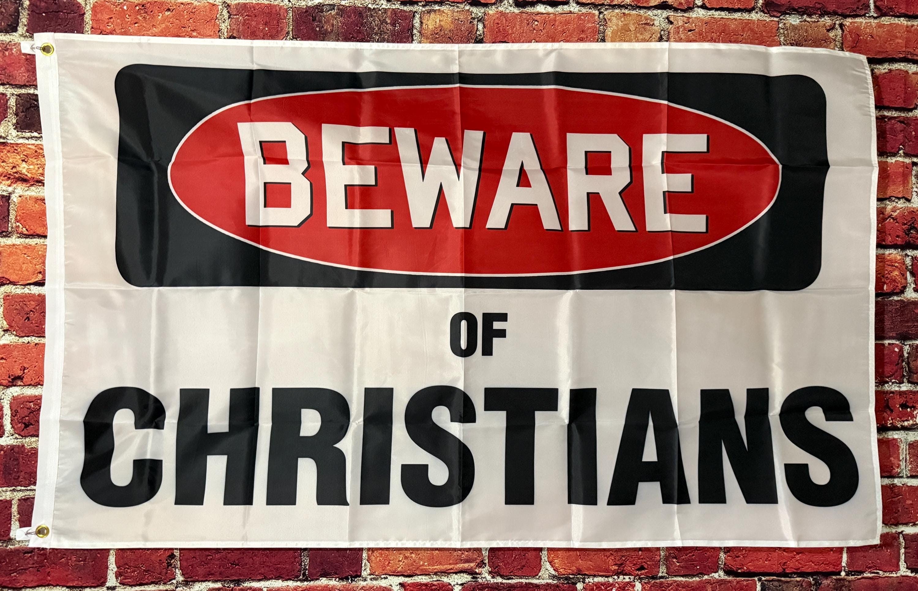 Beware of Christians Lord Jesus Christ Flag FREE USA SHIPPING Religion ...