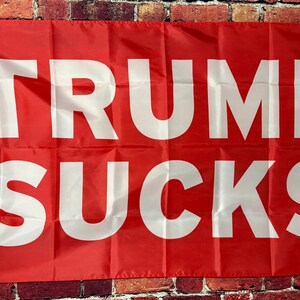 Donald Trump Sucks Useless Idiot Felon Flag FREE USA SHIPPING Liberal Democrat Save Democracy Freedom Political Sign Poster Banner 3x5&#39;