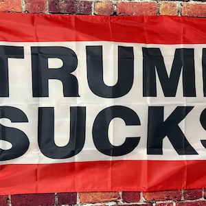Donald Trump Sucks Useless Idiot Flag FREE USA SHIPPING Liberal Democrat Save Democracy Freedom Political Sign Poster Banner 3x5&#39;