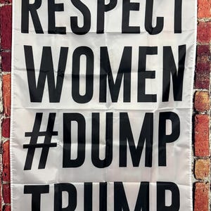 Dump Donald Trump Respect Women Idiot Flag FREE USA SHIP Liberal Democrat Save Democracy Freedom Political No War Sign Poster Banner 3x5&#39;