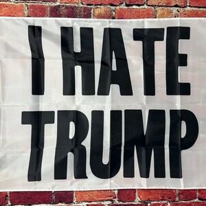 I Hate Donald Trump Useless Idiot Felon Flag FREE USA SHIPPING Liberal Democrat Save Democracy Freedom Political Sign Poster Banner 3x5&#39;