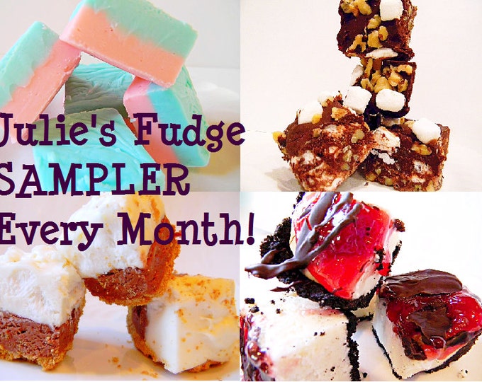 Julie's Fudge SAMPLER of the Month - One pound, four flavors - YOU CHOOSE - 8 Months of Yumminess