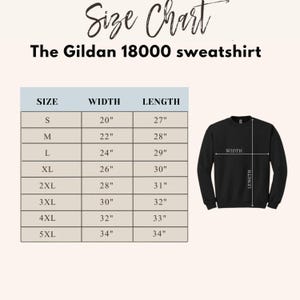 May include: A size chart for the Gildan 18000 sweatshirt, featuring a table with sizes S through 5XL and their corresponding width and length measurements in inches. A black sweatshirt illustration shows where width and length are measured.