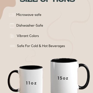 May include: Two white ceramic mugs with black interiors and handles. One mug is labeled "11oz" and the other "15oz". The image also includes text indicating the mugs are microwave and dishwasher safe, have vibrant colors, and are safe for hot and cold beverages.