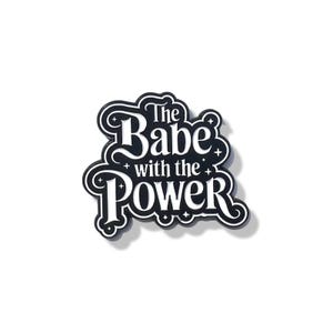 Babe With The Power Enamel Pin – Labyrinth Movie Inspired Pin, Fantasy Quote Pin, Retro 80s Aesthetic, Sarah & Jareth Fan Gift