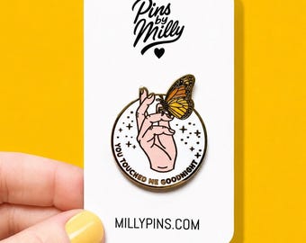 You Touched Me Goodnight “Ready Steady Go” Butterfly Enamel Pin