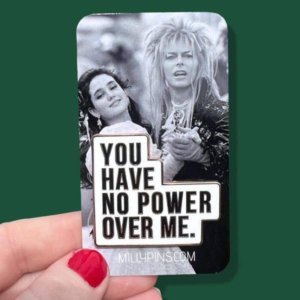 Spilla smaltata "Non hai alcun potere su di me" - Spilla ispirata al film Labyrinth, spilla con citazione fantasy, estetica retrò anni '80, regalo per i fan di Sarah e Jareth